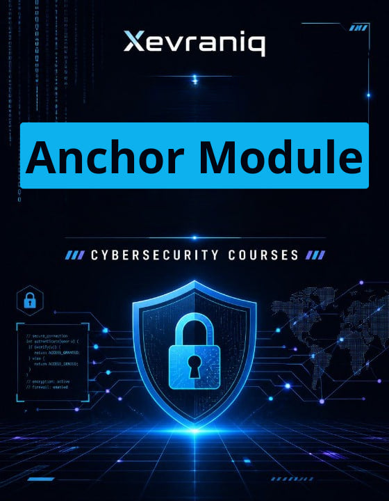 Promotional graphic for Xevraniq's 'Anchor Module' cybersecurity course, featuring a glowing blue digital padlock shield on a dark futuristic grid background with a world map and code elements.